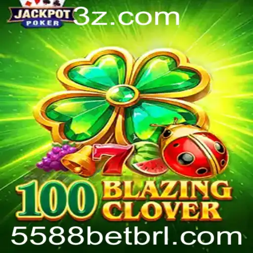 Explorando o Mundo do Jogo 100BlazingClover na 5588bet